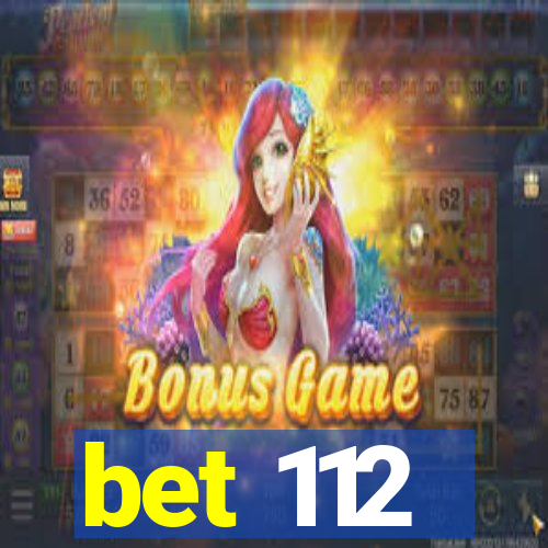 bet 112